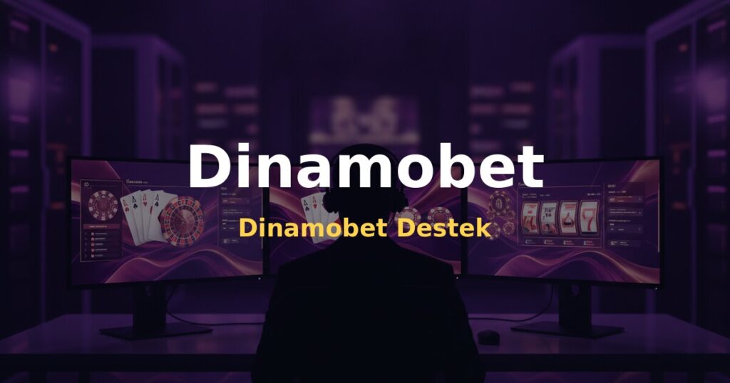 Dinamobet Destek - Dinamobet